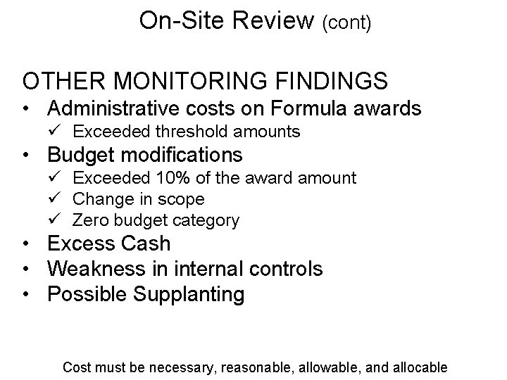On-Site Review (cont) OTHER MONITORING FINDINGS • Administrative costs on Formula awards ü Exceeded