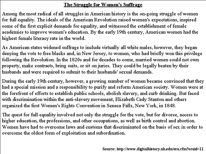 The Struggle for Women's Suffrage Among the most radical of all struggles in American