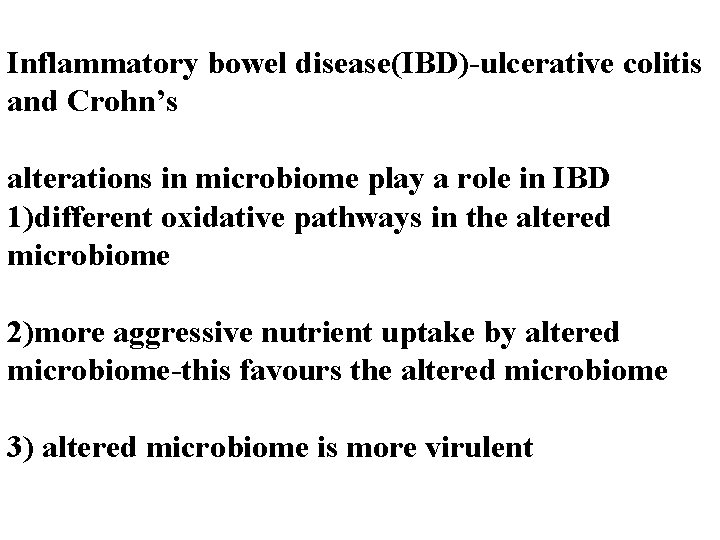 Inflammatory bowel disease(IBD)-ulcerative colitis and Crohn’s alterations in microbiome play a role in IBD