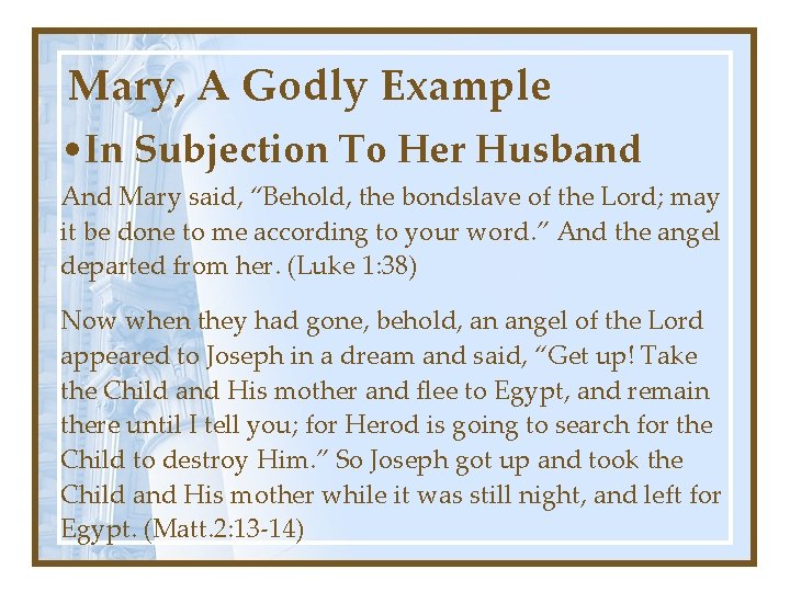 Mary, A Godly Example • In Subjection To Her Husband And Mary said, “Behold,