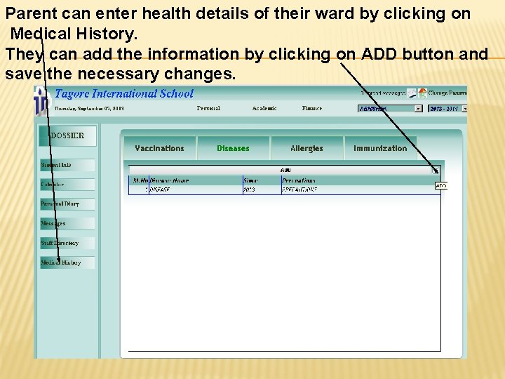 Parent can enter health details of their ward by clicking on Medical History. They