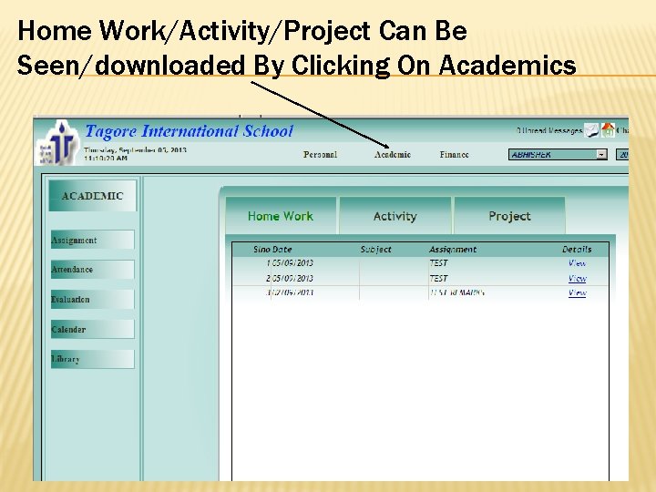 Home Work/Activity/Project Can Be Seen/downloaded By Clicking On Academics 