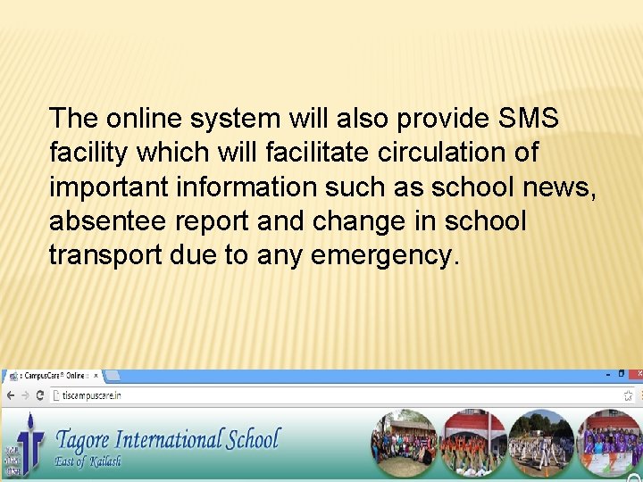 The online system will also provide SMS facility which will facilitate circulation of important