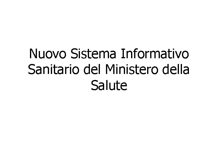 Nuovo Sistema Informativo Sanitario del Ministero della Salute 