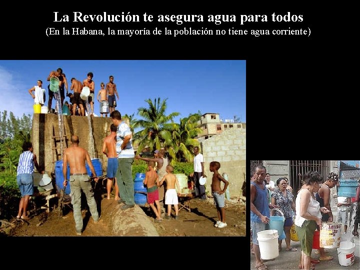 La Revolución te asegura agua para todos (En la Habana, la mayoría de la