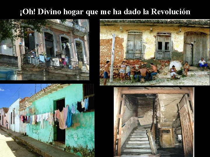 ¡Oh! Divino hogar que me ha dado la Revolución 