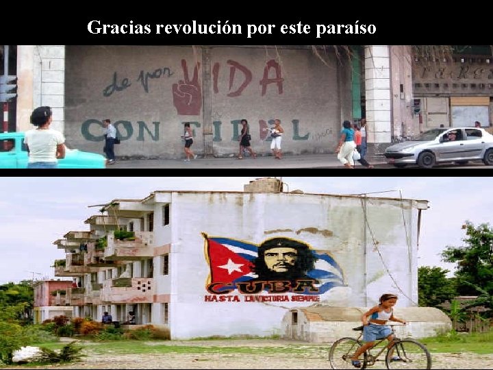 Gracias revolución por este paraíso 