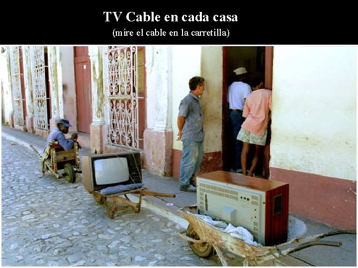 TV Cable en cada casa (mire el cable en la carretilla) 