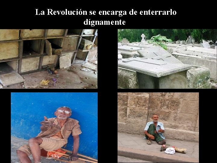 l. La Revolución se encarga de enterrarlo dígnamente 