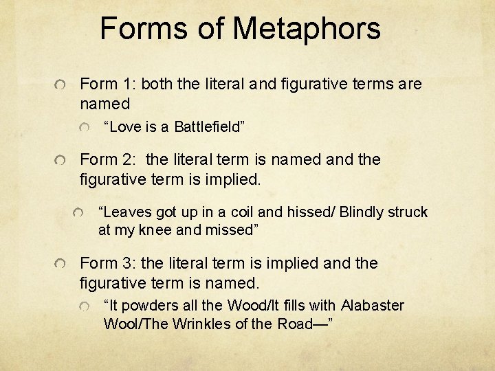 Forms of Metaphors Form 1: both the literal and figurative terms are named “Love