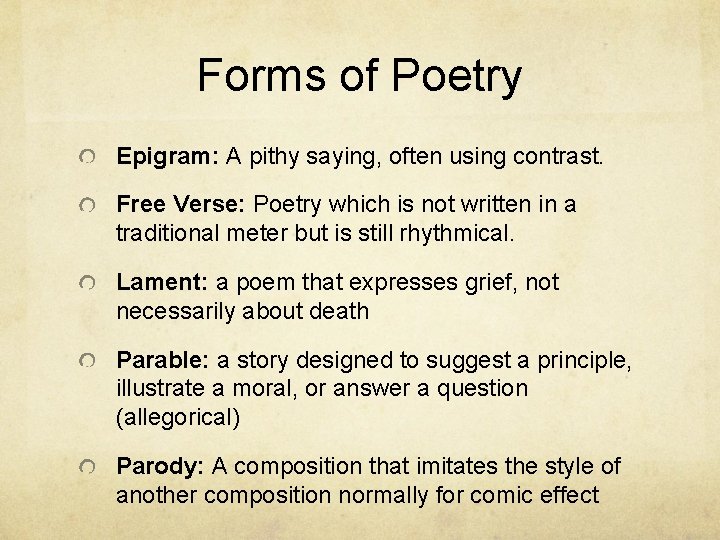 Forms of Poetry Epigram: A pithy saying, often using contrast. Free Verse: Poetry which