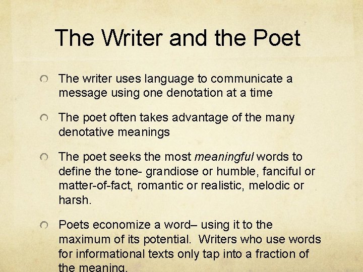 The Writer and the Poet The writer uses language to communicate a message using