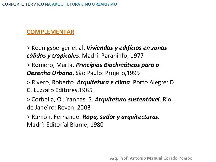 CONFORTO TÉRMICO NA ARQUITETURA E NO URBANISMO COMPLEMENTAR > Koenigsberger et al. Viviendas y