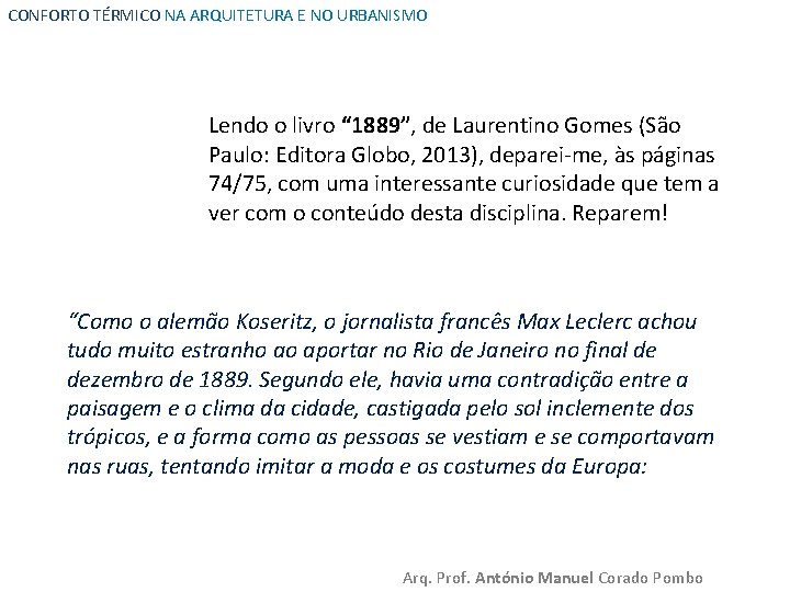 CONFORTO TÉRMICO NA ARQUITETURA E NO URBANISMO Lendo o livro “ 1889”, de Laurentino