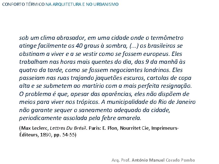 CONFORTO TÉRMICO NA ARQUITETURA E NO URBANISMO sob um clima abrasador, em uma cidade CONFORTO TÉRMICO NA ARQUITETURA E NO URBANISMO sob um clima abrasador, em uma cidade