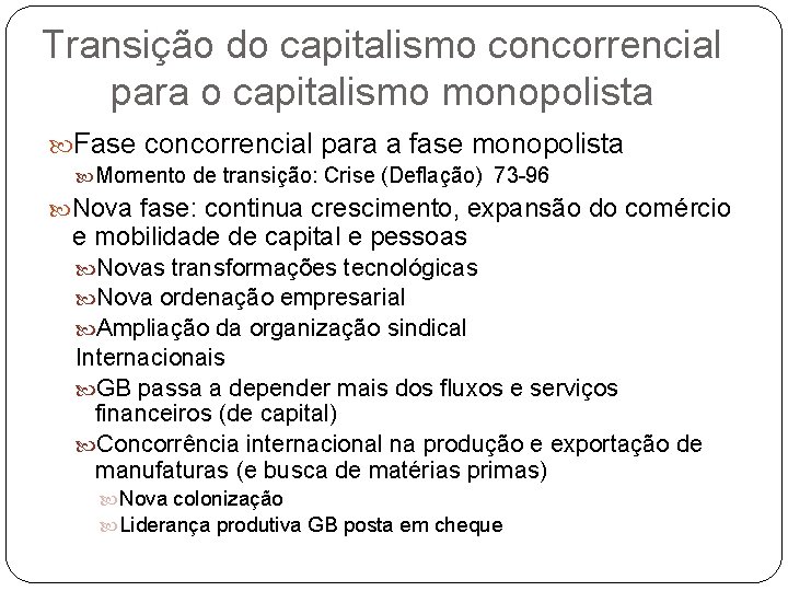 Transição do capitalismo concorrencial para o capitalismo monopolista Fase concorrencial para a fase monopolista