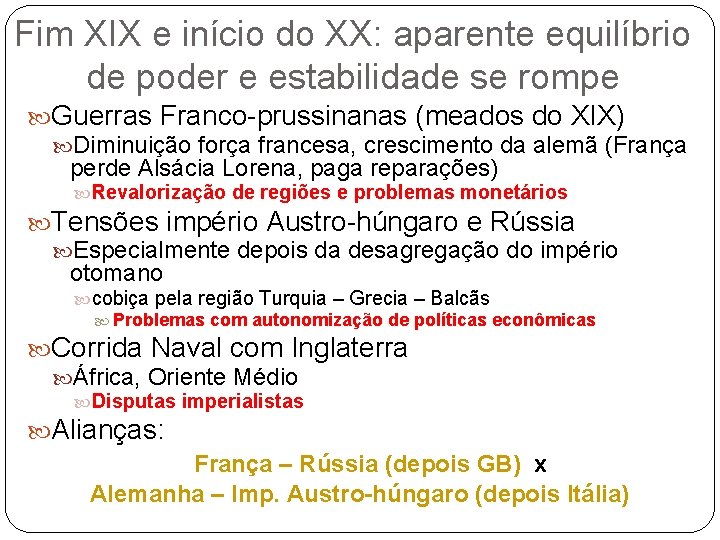 Fim XIX e início do XX: aparente equilíbrio de poder e estabilidade se rompe