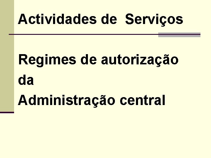 Actividades de Serviços Regimes de autorização da Administração central 