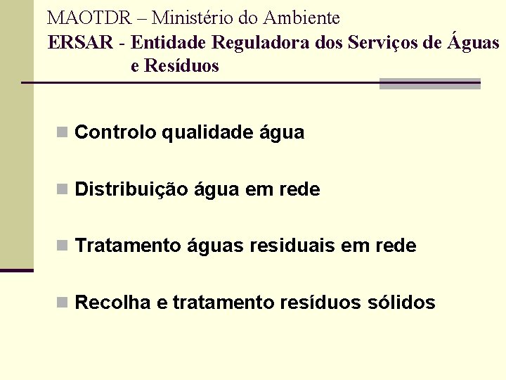 MAOTDR – Ministério do Ambiente ERSAR - Entidade Reguladora dos Serviços de Águas e