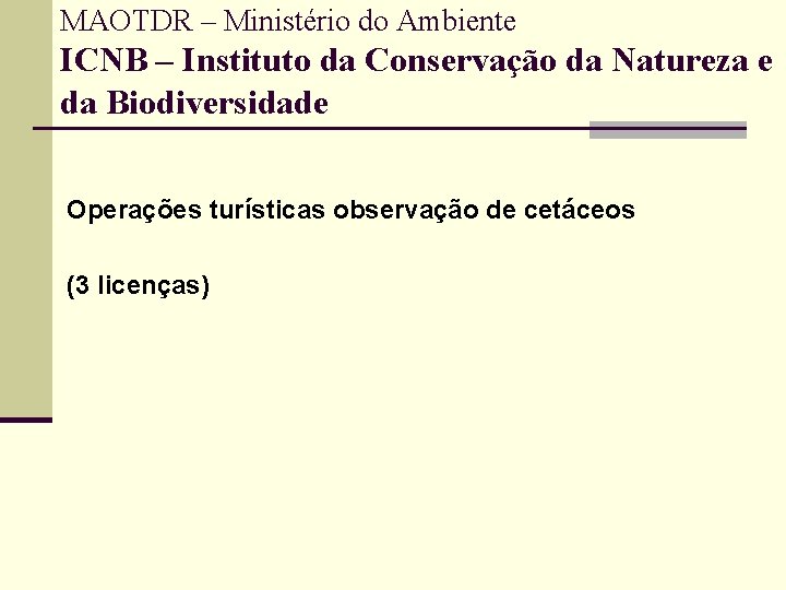 MAOTDR – Ministério do Ambiente ICNB – Instituto da Conservação da Natureza e da