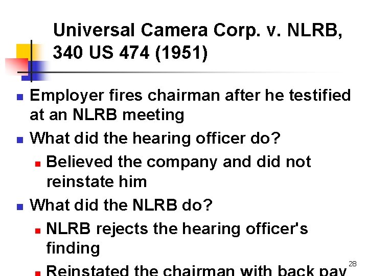 Universal Camera Corp. v. NLRB, 340 US 474 (1951) n n n Employer fires