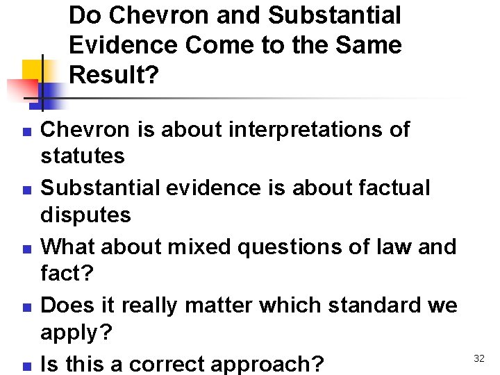 Do Chevron and Substantial Evidence Come to the Same Result? n n n Chevron