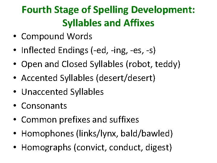 Fourth Stage of Spelling Development: Syllables and Affixes • • • Compound Words Inflected
