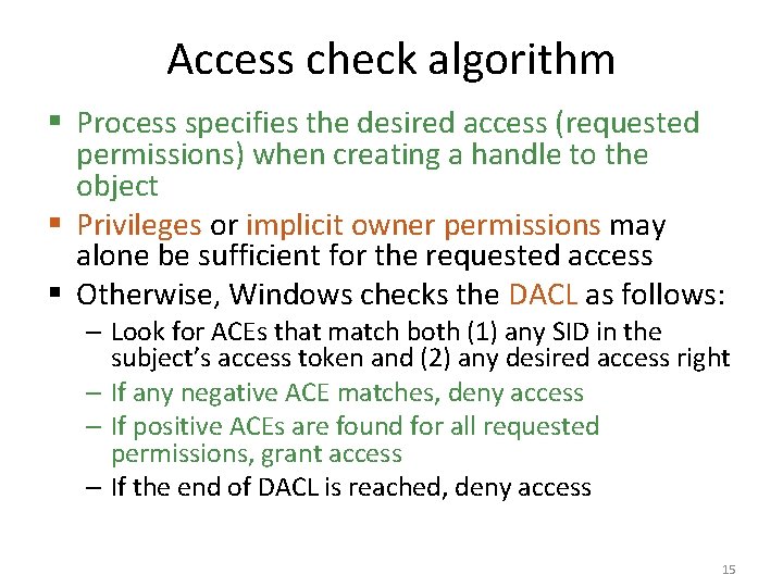 Access check algorithm § Process specifies the desired access (requested permissions) when creating a