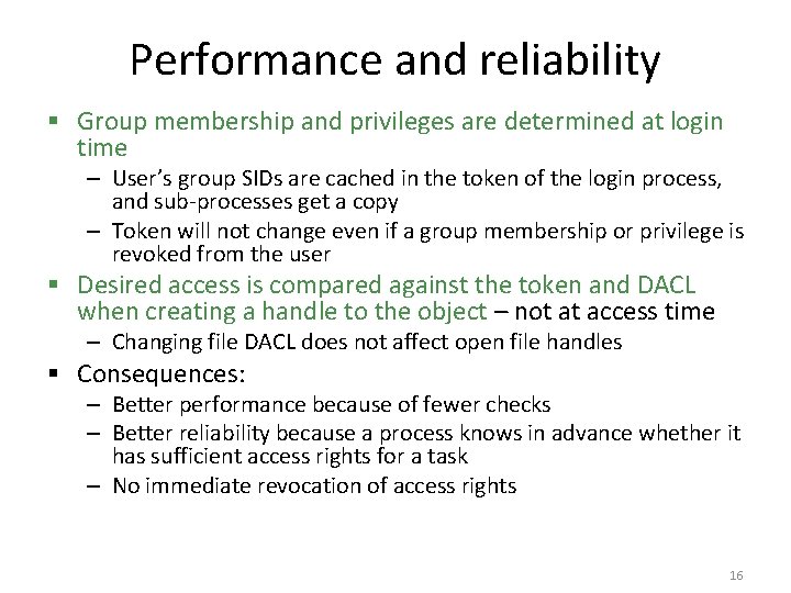 Performance and reliability § Group membership and privileges are determined at login time –