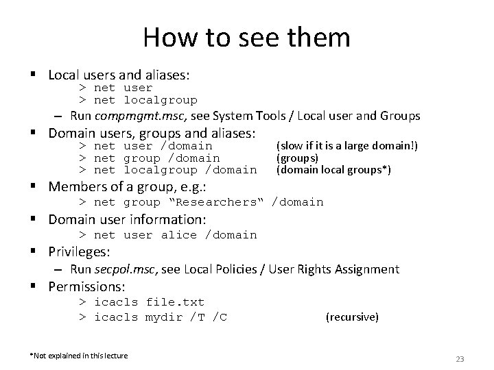 How to see them § Local users and aliases: > net user > net