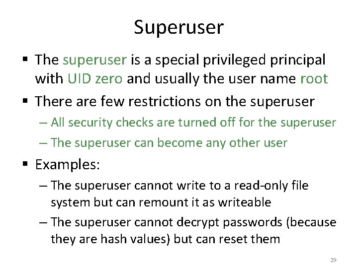 Superuser § The superuser is a special privileged principal with UID zero and usually