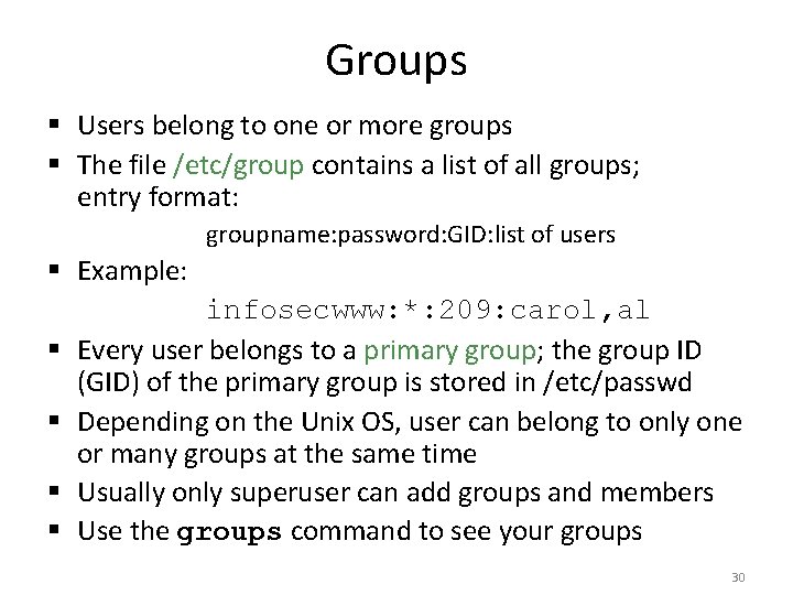 Groups § Users belong to one or more groups § The file /etc/group contains