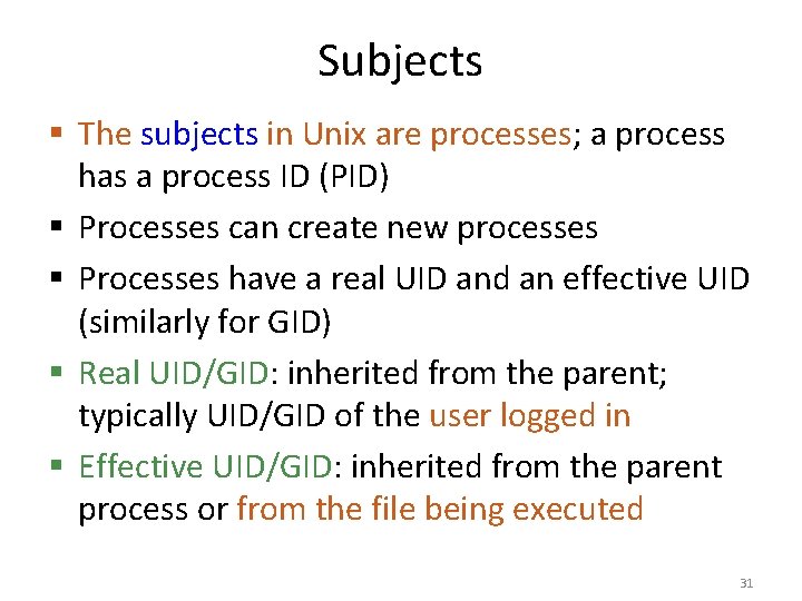 Subjects § The subjects in Unix are processes; a process has a process ID