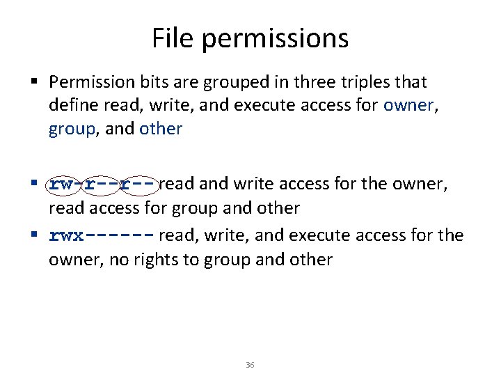 File permissions § Permission bits are grouped in three triples that define read, write,