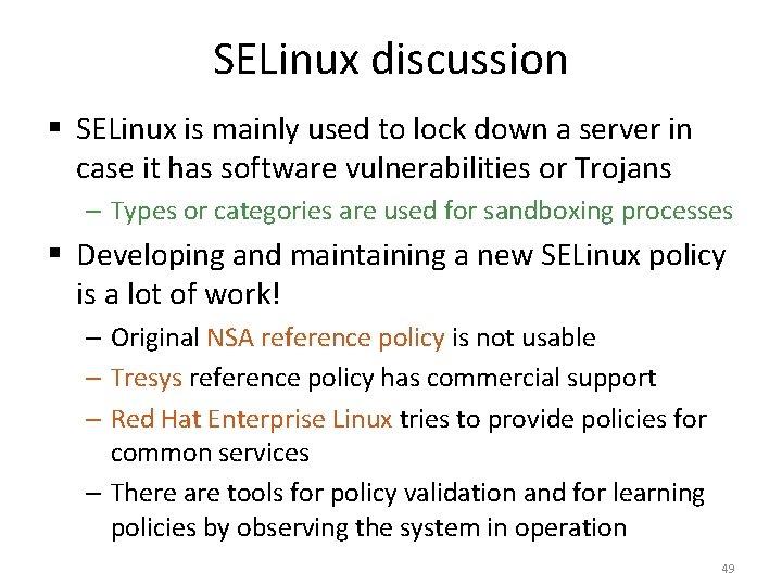 SELinux discussion § SELinux is mainly used to lock down a server in case