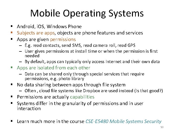 Mobile Operating Systems § Android, i. OS, Windows Phone § Subjects are apps, objects