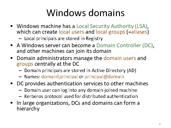 Windows domains § Windows machine has a Local Security Authority (LSA), which can create