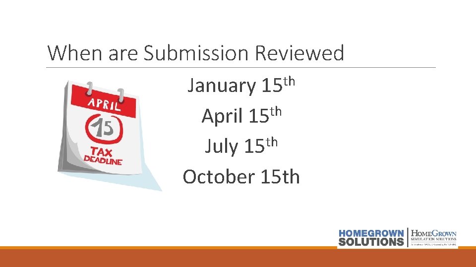 When are Submission Reviewed January 15 th April 15 th th July 15 October