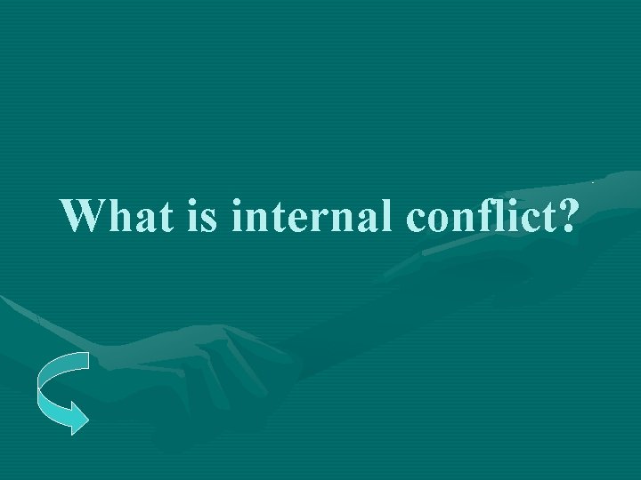 What is internal conflict? 