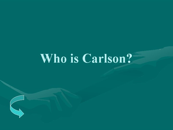 Who is Carlson? 