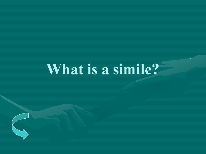 What is a simile? 