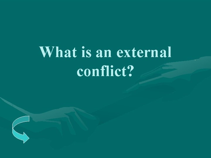 What is an external conflict? 