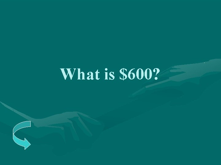 What is $600? 