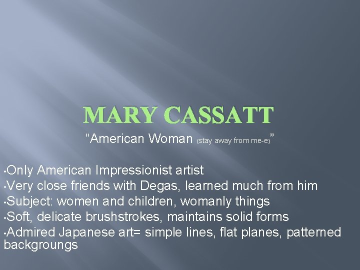 MARY CASSATT “American Woman (stay away from me-e)” • Only American Impressionist artist •