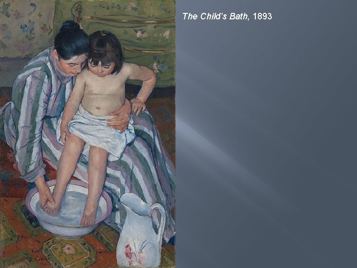 The Child’s Bath, 1893 