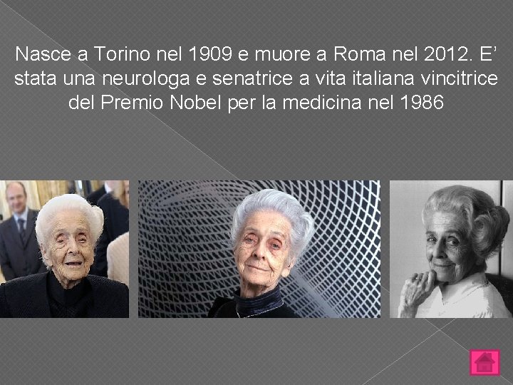 Nasce a Torino nel 1909 e muore a Roma nel 2012. E’ stata una