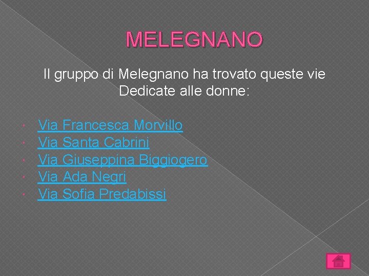 MELEGNANO Il gruppo di Melegnano ha trovato queste vie Dedicate alle donne: Via Francesca