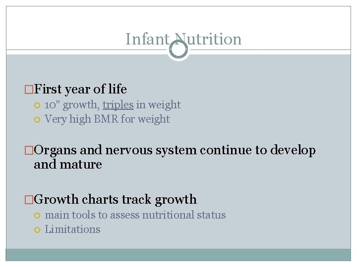 Infant Nutrition �First year of life 10” growth, triples in weight Very high BMR