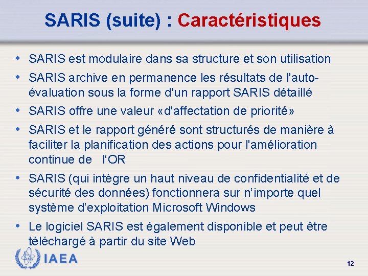 SARIS (suite) : Caractéristiques • SARIS est modulaire dans sa structure et son utilisation