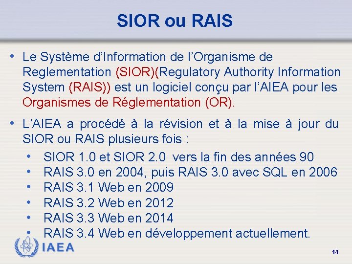 SIOR ou RAIS • Le Système d’Information de l’Organisme de Reglementation (SIOR)(Regulatory Authority Information